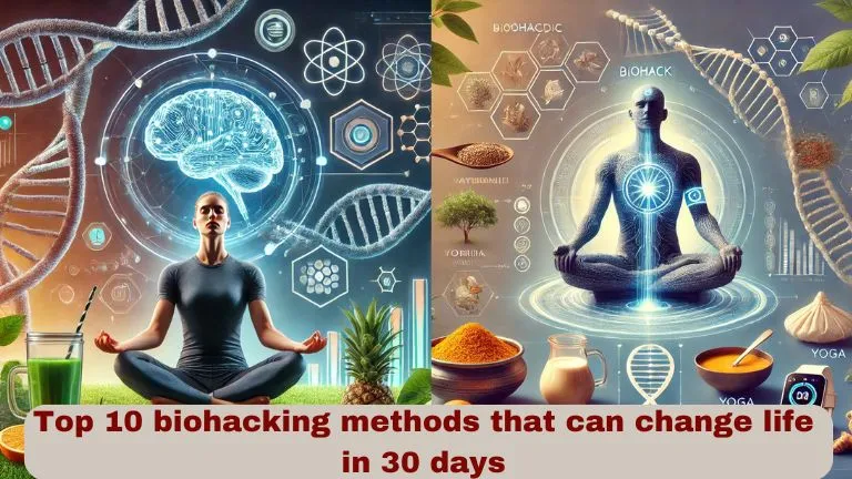 Top 10 Biohacking methods that can change life in 30 days
